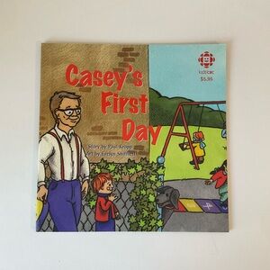 Casey’s First Day by Paul Kropp CBC Kids Paperback 2004